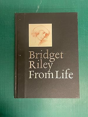Seller image for BRIDGET RILEY From Life for sale by Old Hall Bookshop, ABA ILAB PBFA BA