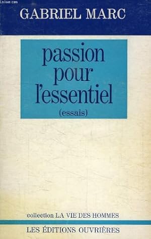 Seller image for Passion pour l' essentiel (essais). for sale by Ammareal