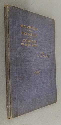 Image du vendeur pour Magnetism and the Deviation of the compass in Iron Ships mis en vente par Baggins Book Bazaar Ltd