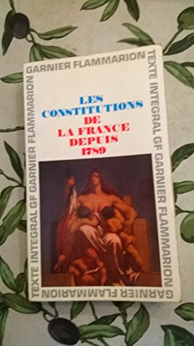 Seller image for LES CONSTITUTIONS DE LA FRANCE DEPUIS 1789 - PRESENTATION JACQUES GODECHOT - GARNIER-FLAMMARION n228 - 1970 for sale by Ammareal