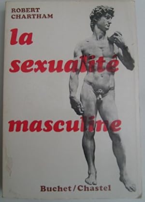 Bild des Verkufers fr LA SEXUALITE MASCULINE - SEX MANNERS FOR MEN - ROBERT CHARTHAM - BUCHET-CHASTEL 1968 zum Verkauf von Ammareal