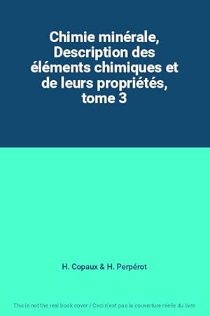Seller image for Chimie minrale, Description des lments chimiques et de leurs proprits, tome 3 for sale by Ammareal