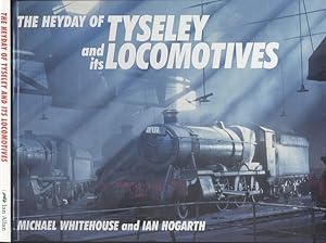 Seller image for The Heyday of Tyseley and Its Locomotives for sale by Dereks Transport Books