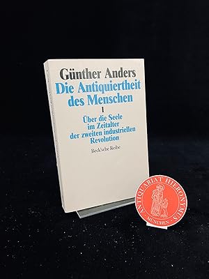 Bild des Verkufers fr Die Antiquiertheit des Menschen 1. ber die Seele im Zeitalter der zweiten industriellen Revolution. zum Verkauf von Antiquariat Hieronymus