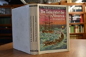 Seller image for Die Todesfahrt der "Advance" im ewigen Eise. E.R. Kane`s berhmte Nordpolexpedition bearbeitet. for sale by Gppinger Antiquariat