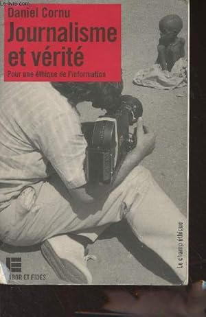 Seller image for Journalisme et vrit - Pour une thique de l'information - "Le champ thique" n27 for sale by Le-Livre