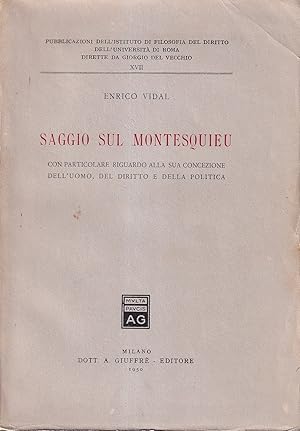 Imagen del vendedor de Saggio sul Montesquieu, con particolare riguardo alla sua concezione dell'uomo, del diritto e della politica a la venta por Il Salvalibro