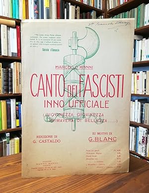 Canto dei Fascisti. Inno ufficiale (Giovinezza, giovinezza, primavera di bellezza.)