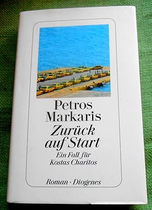Zurück auf Start. Ein Fall für Kostas Charitos. Roman. Aus dem Neugriechischen von Michaela Prinz...