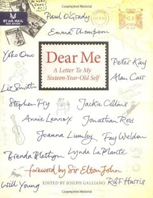 Bild des Verkufers fr Dear Me: A Letter to My Sixteen-Year-Old Self zum Verkauf von WeBuyBooks