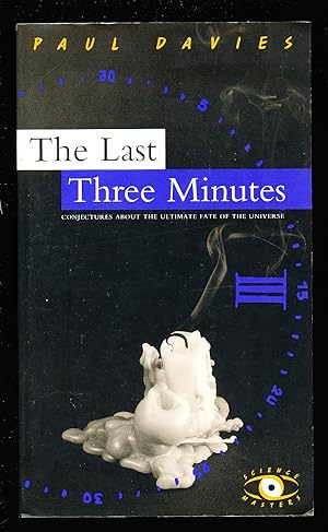 The Last Three Minutes: Conjectures About the Ultimate Fate of the Universe