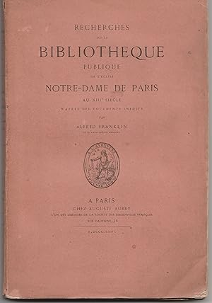 Recherches sur la bibliothèque publique de l'église Notre-Dame de Paris au XIIIe siècle, d'après ...