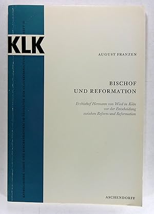 Bild des Verkufers fr Bischof und Reformation. Erzbischof Hermann von Wied in Kln vor der Entscheidung zwischen Reform und Reformation. (Katholisches Leben und Kirchenreform im Zeitalter der Glaubensspaltung, 31). zum Verkauf von Brbel Hoffmann