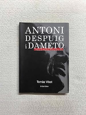 Seller image for Antoni Despuig i Dameto. Prncep de l'esglsia, prncep de les Arts for sale by Campbell Llibres