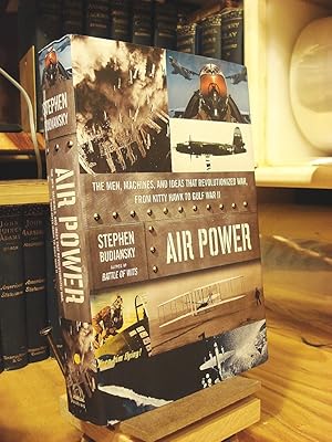 Seller image for AIR POWER: The Men, Machines, and Ideas That Revolutionized War, from Kitty Hawk to Gulf War II for sale by Henniker Book Farm and Gifts