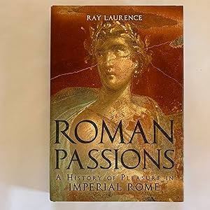 Roman Passions: A History of Pleasure in Imperial Rome