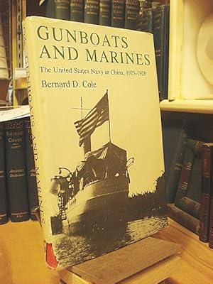 Gunboats and Marines: The United States Navy in China, 1925-1928