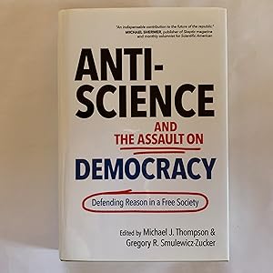 Seller image for Anti-Science and the Assault on Democracy: Defending Reason in a Free Society for sale by Tefka