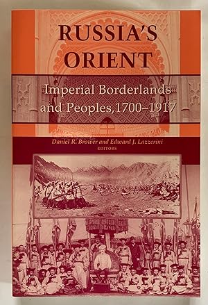 Imagen del vendedor de Russia's Orient: Imperial Borderlands and Peoples, 1700?1917 (Indiana-Michigan Series in Russian and East European Studies) a la venta por Tefka