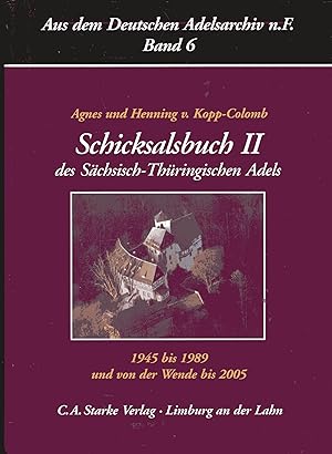 Seller image for Schicksalsbuch II des Schsisch-Thringischen Adels: 1945 bis 1989 und von der Wende bis 2005 for sale by Versandantiquariat Brigitte Schulz