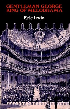 Seller image for Gentleman George, King of Melodrama: The Theatrical Life and Times of George Darrell, 1841-1921 for sale by LEFT COAST BOOKS