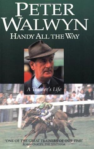 Seller image for Handy All the Way: A Trainer's Life for sale by WeBuyBooks