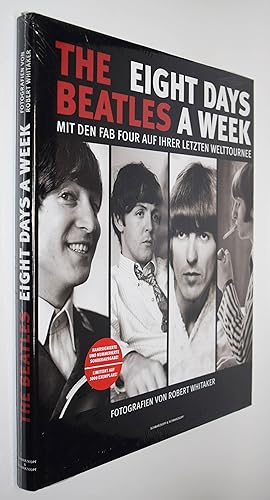 Imagen del vendedor de The Beatles - eight days a week. Mit den Fab Four auf ihrer letzten Welttournee. Fotografien. (Redaktion Marcus Hearn. bersetzt von Madeleine Lampe). a la venta por Antiquariat Haufe & Lutz