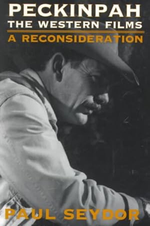 Seller image for Peckinpah : The Western Films : A Reconsideration for sale by GreatBookPricesUK