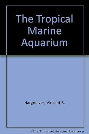 Seller image for The Tropical Marine Aquarium for sale by WeBuyBooks