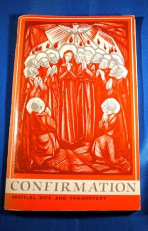 Bild des Verkufers fr Confirmation - Official Rite and Commentary: A People's Booklet with Official Text and Biblical/Liturgical Commentary zum Verkauf von WeBuyBooks