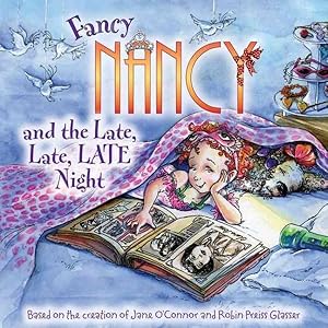 Image du vendeur pour Fancy Nancy and the Late, Late, Late Night mis en vente par GreatBookPrices