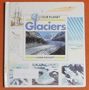 Image du vendeur pour Glaciers (Our Planet) mis en vente par GuthrieBooks