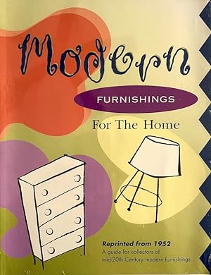 Modern Furnishings for the Home, Reprinted from 1952, A Guide for Collectors of mid-20th Century ...