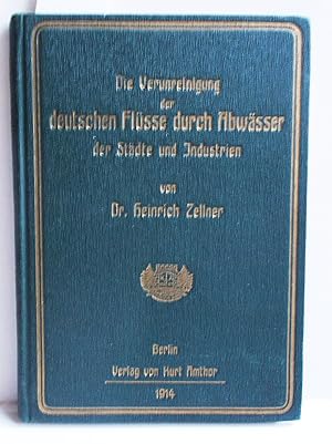 Bild des Verkufers fr die Verunreinigung der deutschen Flsse durch Abwsser der Stdte und Industrien zum Verkauf von Antiquariat Zinnober