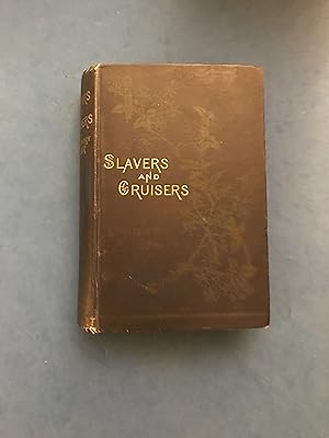 Seller image for SLAVERS AND CRUISERS. A TALE OF THE WEST COAST for sale by Haddington Rare Books