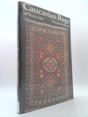 Bild des Verkufers fr Caucasian Rugs of Yesterday: an illustrated authoritative guide zum Verkauf von ThriftBooksVintage