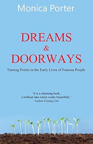 Bild des Verkufers fr Dreams and Doorways: Turning points in the early lives of famous people zum Verkauf von WeBuyBooks