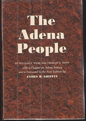 Imagen del vendedor de The Adena People With a Chapter on Adena Pottery and a Foreword to the New Edition by James B. Griffin a la venta por Elder's Bookstore