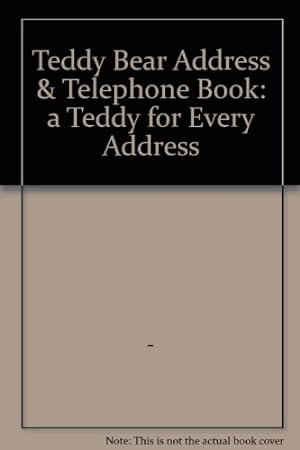 Bild des Verkufers fr Teddy Bear Address & Telephone Book: a Teddy for Every Address zum Verkauf von WeBuyBooks