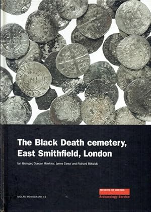 Bild des Verkufers fr MOLAS MONOGRAPH 43: THE BLACK DEATH CEMETERY, EAST SMITHFIELD, LONDON zum Verkauf von Paul Meekins Military & History Books