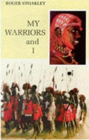 Seller image for My Warriors and I: Among the Samburu of Northern Kenya for sale by WeBuyBooks