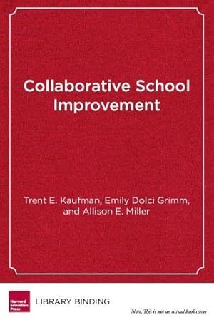 Bild des Verkufers fr Collaborative School Improvement: Eight Practices for District-School Partnerships to Transform Teaching and Learning zum Verkauf von WeBuyBooks