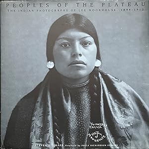 Peoples of the Plateau: The Indian Photographs of Lee Moorhouse, 1898-1915