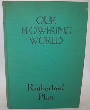 Seller image for Our Flowering World for sale by Easy Chair Books