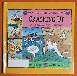 Bild des Verkufers fr Cracking Up: A Story About Erosion (Science Works) zum Verkauf von GuthrieBooks