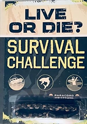 Seller image for Live or Die? Survival Challenge (with Wristband) for sale by Reliant Bookstore