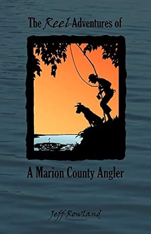 Seller image for The Reel Adventures of a Marion County Angler for sale by Reliant Bookstore