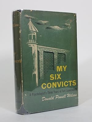 My Six Convicts: A Psychologist's Three Years in Fort Leavenworth