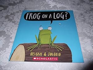 Bild des Verkufers fr Frog on a Log? zum Verkauf von Reliant Bookstore