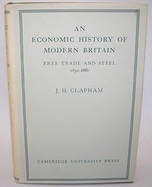 Bild des Verkufers fr An Economic History of Modern Britain: Free Trade and Steel 1850-1886 zum Verkauf von Easy Chair Books